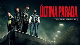 Última Parada | Trailer | Legendado (Brasil) (FHD)