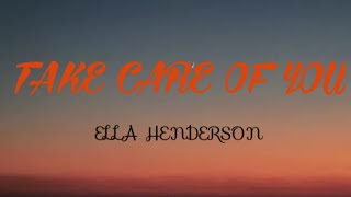 Ella Henderson - Take Care Of You (Lyrics)