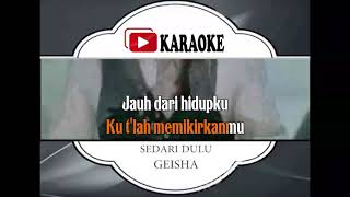 Download lagu Lagu Karaoke GEISHA SEDARI DULU mp3 Download lagu Lagu Karaoke GEISHA SEDARI DULU mp3