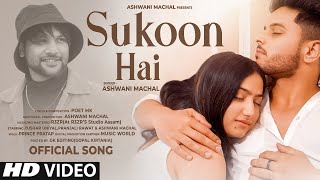 Sukoon Hai - Ashwani Machal  Official  Romantic Lo