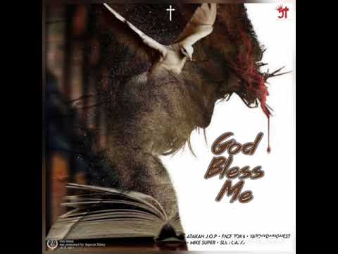 God Bless Me Atakan J.O.P x Face toka x Yatchydabighest x Mike super x Slim gang