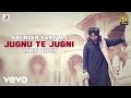 Satinder Sartaaj - Jugnu Te Jugni | Rangrez | Lyric Video