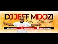 DEEJAY JEFF MDOZI HITS O CLOCK SET 2 Amour