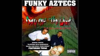 Funky Aztecs &quot;Slipping Into Darkness&quot; (Ft. 2Pac)