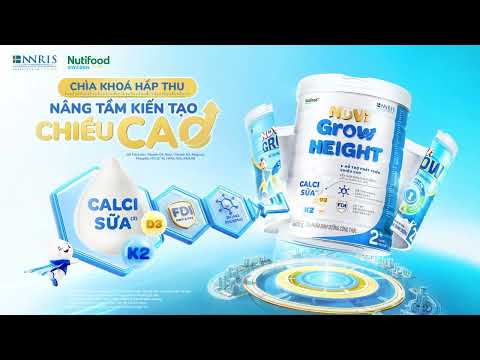 NUVI GROW HEIGHT - “CHÌA KHOÁ HẤP THU” NÂNG TẦM KIẾN TẠO CHIỀU CAO