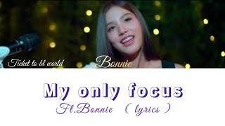 Download lagu My only focus - Bonnie version (lyrics) Peach and Me ost mp3