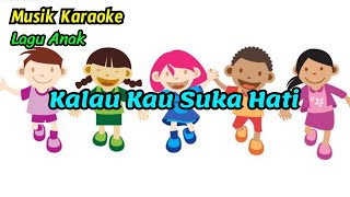 Download lagu ⭕ KARAOKE - KALAU KAU SUKA HATI - LAGU ANAK mp3 Download lagu ⭕ KARAOKE - KALAU KAU SUKA HATI - LAGU ANAK mp3