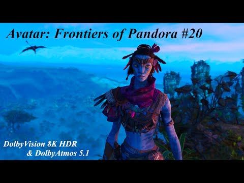 #20 Avatar: Frontiers of Pandora ( 8K HDR ) 『アバター：フロンティア・オブ・パンドラ』