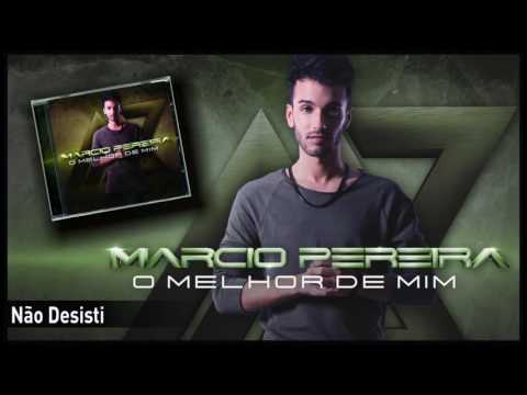 Márcio Pereira - Não Desisti
