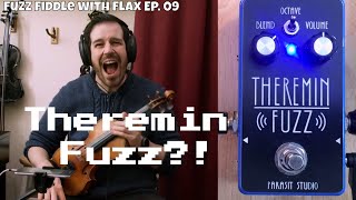 Video thumbnail for Fuzz Fiddle with Flax Ep. 09: THEREMIN FUZZ by Rob Flax