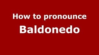 How to pronounce Baldonedo