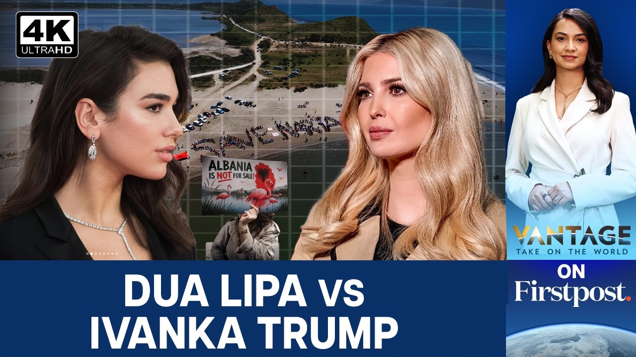 Dua Lipa Supports Protests in Albania against Ivanka Trump & Jared Kushner |Vantage on Firstpost |4K