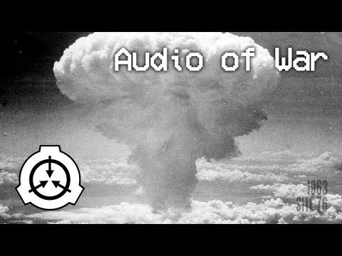 Audio of War [SCP Tale]