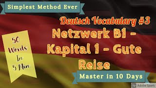 Netzwerk  B1 - Kapital 1 - Gute Reise - German - Vocabulary Learning - 100% Proven Result