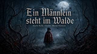 Ein Männlein steht im Walde – Dark Folk / Gothic Metal Version | Düsteres Kinderlied