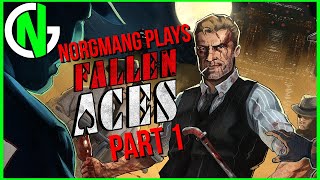 NorgmanG Plays: Fallen Aces [Part 1]