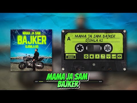 DJOMLA KS - MAMA JA SAM BAJKER
