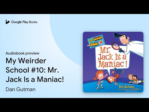 My Weirder School #10: Mr. Jack Is a Maniac! by Dan Gutman · Audiobook preview