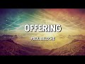 Offering - Paul Baloche (Lyric Video)