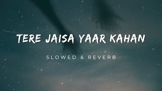 Tere Jaisa Yaar Kahan (1981) [Slow &amp; Reverb] - Kishor Kumar | Slow Symphony