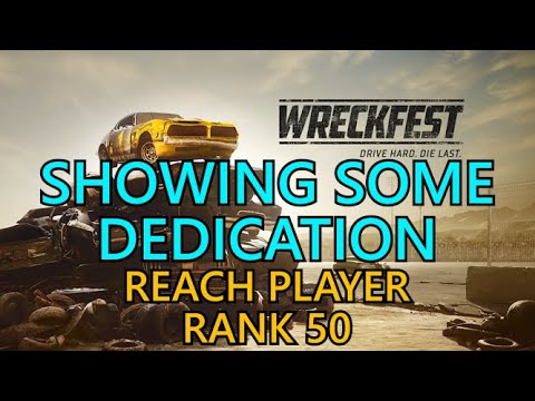 Showing Some Dedication | Reach Player Rank 50 | Wreckfest