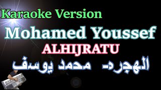Download lagu ALHIJROTU - Mohamed Youssef - الهجره - محمد يوسف Karaoke Lirik mp3