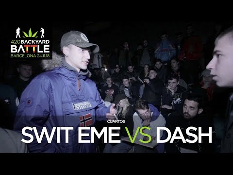 SWIT EME vs DASH 4os Barcelona 2018. 420 Backyard Battle
