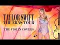 THE ERAS TOUR FULL CONCERT Violin Covers For Studying Sleep Relaxation And Joy