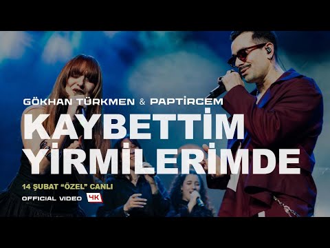 Kaybettim Yirmilerimde [Official Live Video | 4K]  - Gökhan Türkmen & Paptircem "14 Şubat Özel"