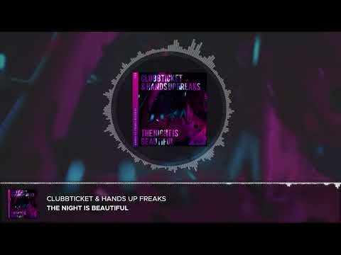 Clubbticket & Hands Up Freaks - The Night Is Beautiful