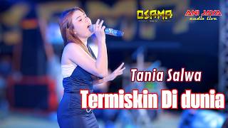 Download lagu TERMISKIN DIDUNIA - TANIA SALWA - OSAMA MUSIK 26 APRIL ANIJAYA AUDIO LIVE mp3