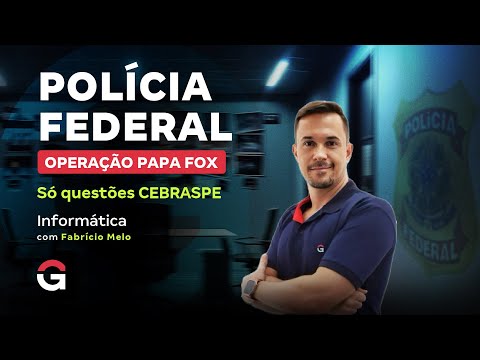 Concurso Polícia Federal | Só questões CEBRASPE de Informática