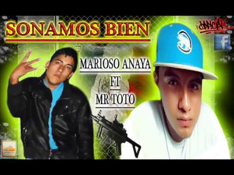 Sonamos Bien - Marioso Anaya Ft Mr Toto 2013 SISMO RECORDS
