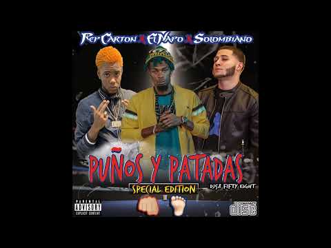 El Napo X Solombiano X Rey Cartoon "Puños Y Patadas"