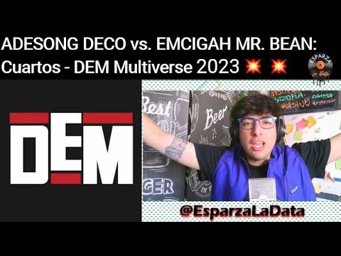 ADESONG DECO vs. EMCIGAH MR. BEAN: Cuartos - DEM Multiverse 2023 @esparzaladata@DEMBattles