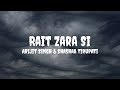 Arijit Singh & Shashaa Tirupati - Rait Zara Si (Lyrics) #arijitsingh #shashaatirupati #raitzarasi