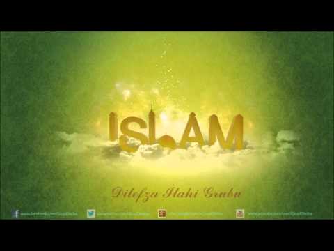 Gul a İSLAM - Dilefza İlahi Grubu