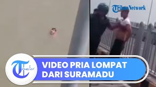 Viral Video Pria Diduga Maling Terjun dari Jembatan Suramadu saat Ditangkap Warga, Polisi Selidiki