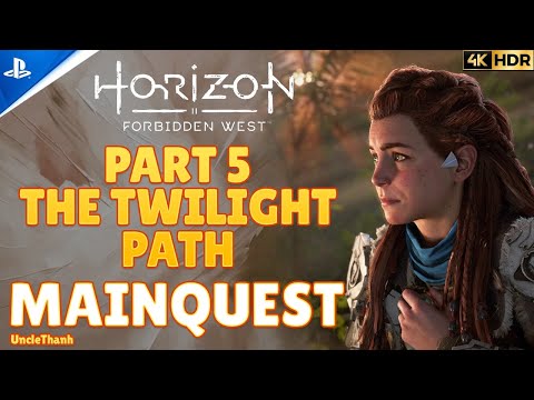 Horizon Forbidden West 【PS5】|  Part 5 | THE TWILIGHT PATH  |4K 60FPS HDR | No Commentary