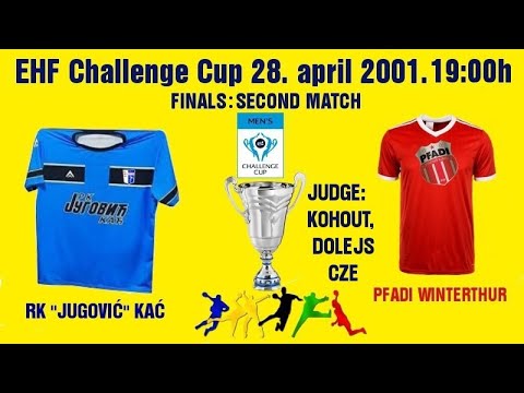 HANDBALL EHF Challenge Cup FINALE 2001 JUGOVIĆ KAĆ SEBIJA PFADI  WINTERTHUR SWISS SECOND MATCH
