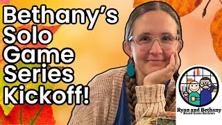 Bethany's Solo Game Series Kickoff!