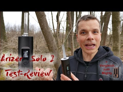 Arizer Solo 2 Test/Review  + Vergleich zum Mighty - deutsch