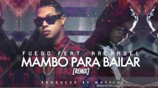 Mambo Para Bailar - Fuego Ft Arcangel