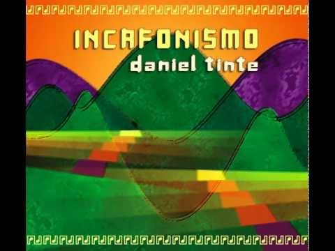 Daniel Tinte - Incafonismo (Full Album)