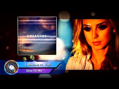 5 Reasons ft. Vijee  –  Shine For Me