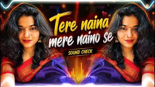 Download lagu Tere Naina Mere Naino Se Sound Check // 90 s Hits Songs Dj Remix. mp3