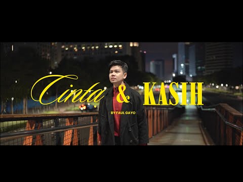 Faul Gayo - Cinta & Kasih (Official Music Video)