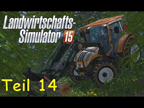 Let's Play Landwirtschafts Simulator 15 Forstwirtschaft Teil 14