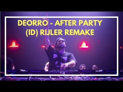 Deorro   After Party (ID) Rijler Remake 90% Identical