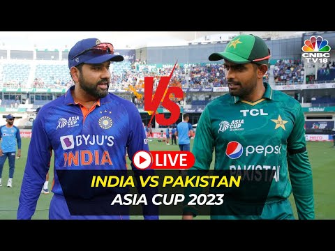 LIVE: India Vs Pakistan Asia Cup 2023 | India Vs Pakistan Match | Rohit Sharma Vs Babar | CNBC TV18